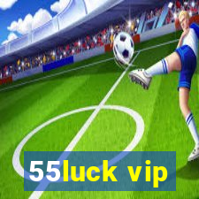 55luck vip